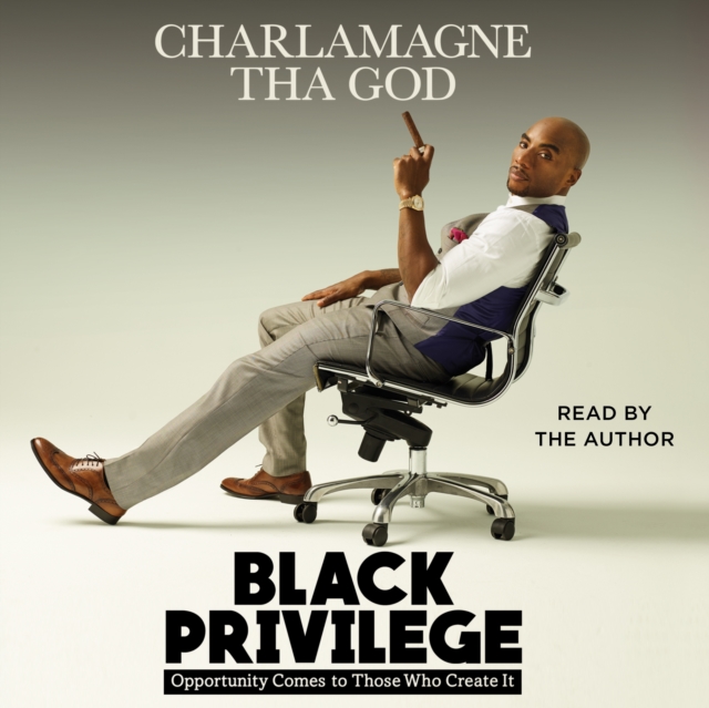 Black Privilege : Opportunity Comes to Those Who Create It, eAudiobook MP3 eaudioBook