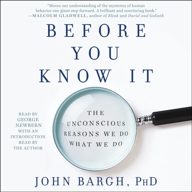 Before You Know It : The Unconscious Reasons We Do What We Do, eAudiobook MP3 eaudioBook