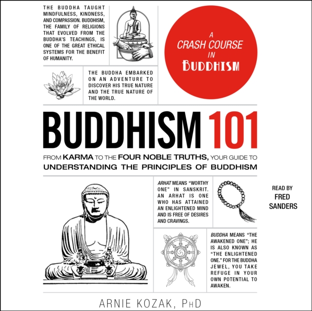 Buddhism 101 : From Karma to the Four Noble Truths, Your Guide to Understanding the Principles of Buddhism, eAudiobook MP3 eaudioBook