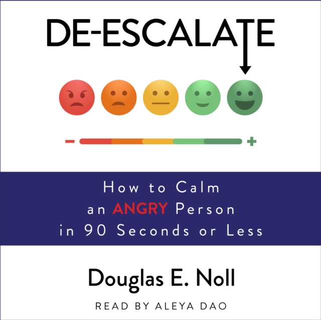 De-Escalate : How to Calm an Angry Person in 90 Seconds or Less, eAudiobook MP3 eaudioBook