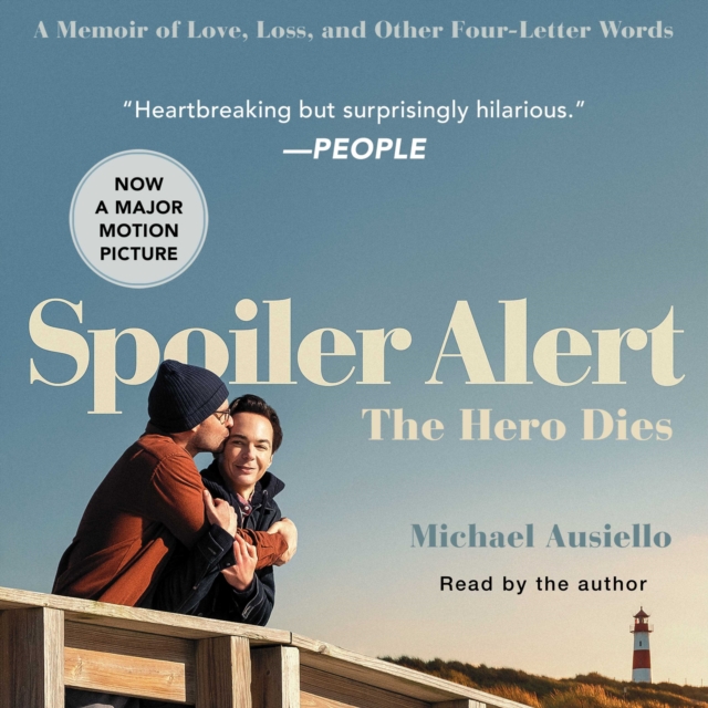 Spoiler Alert: The Hero Dies : A Memoir of Love, Loss, and Other Four-Letter Words, eAudiobook MP3 eaudioBook