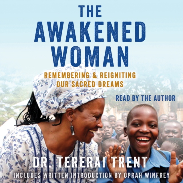 The Awakened Woman : Remembering & Reigniting Our Sacred Dreams, eAudiobook MP3 eaudioBook