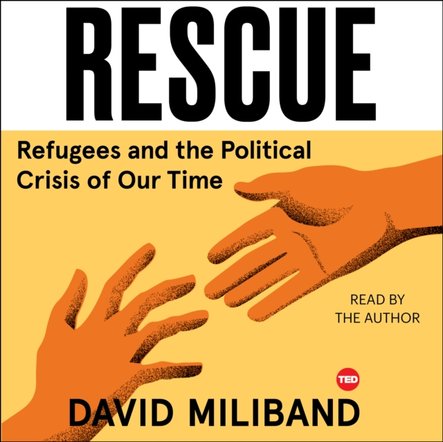 Rescue : Refugees and the Political Crisis of our Time, eAudiobook MP3 eaudioBook