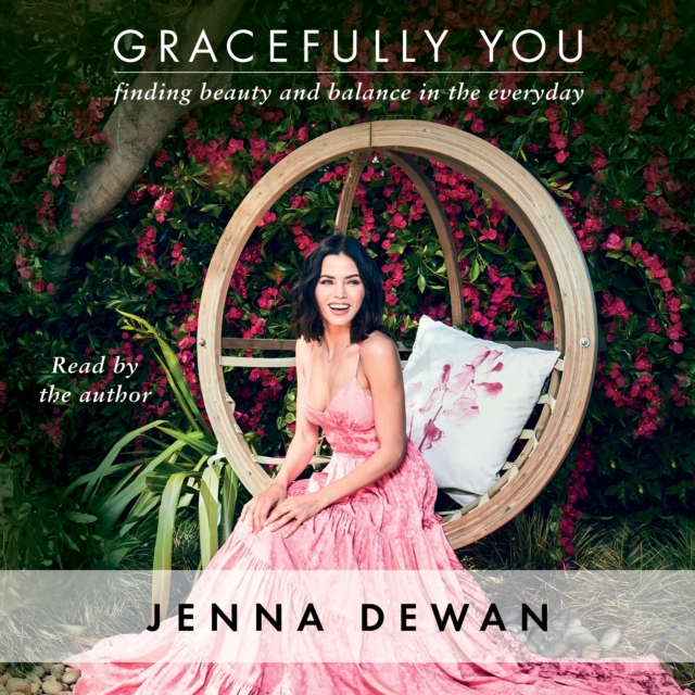 Gracefully You : Finding Beauty and Balance in the Everyday, eAudiobook MP3 eaudioBook