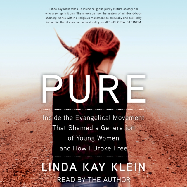 Pure : Inside the Evangelical Movement that Shamed a Generation of Young Women and How I Broke Free, eAudiobook MP3 eaudioBook