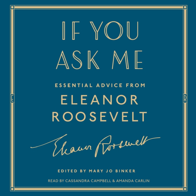 If You Ask Me : Essential Advice from Eleanor Roosevelt, eAudiobook MP3 eaudioBook