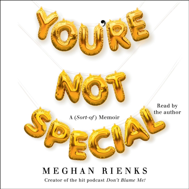 You're Not Special : A (Sort-of) Memoir, eAudiobook MP3 eaudioBook