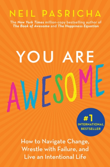 You Are Awesome : How to Navigate Change, Wrestle with Failure, and Live an Intentional Life, EPUB eBook