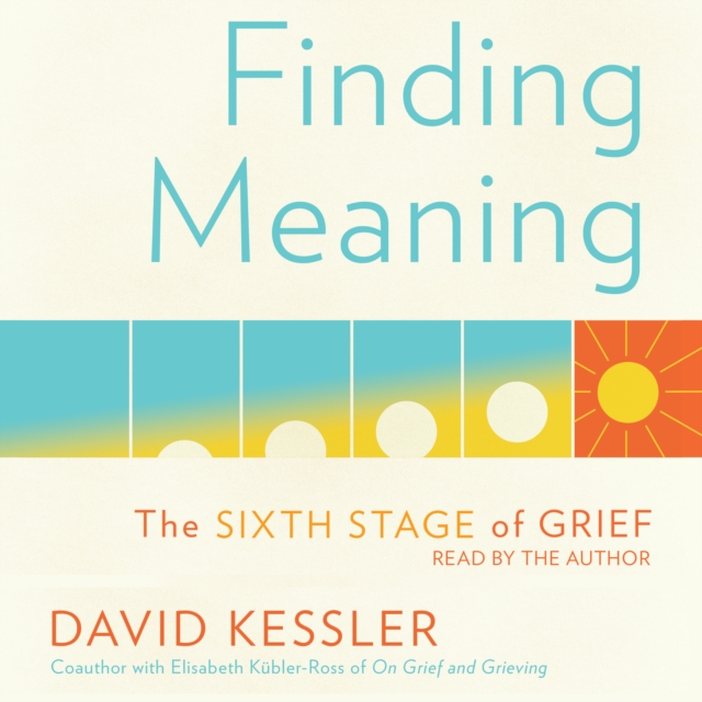 Finding Meaning : The Sixth Stage of Grief, eAudiobook MP3 eaudioBook