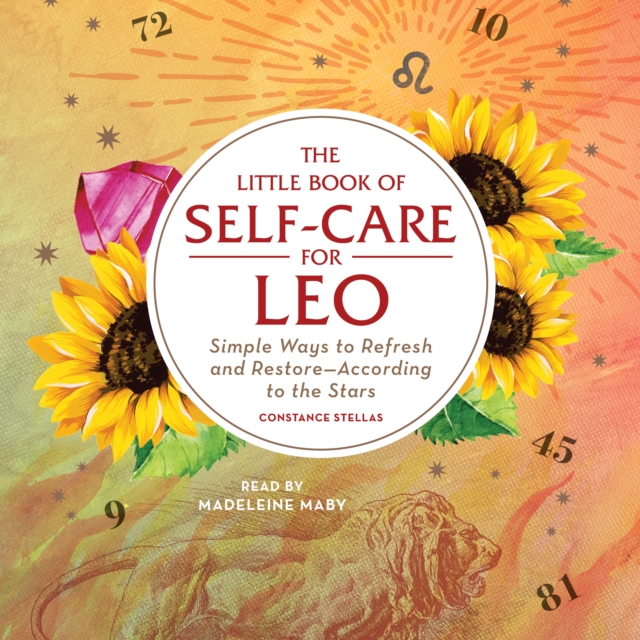 The Little Book of Self-Care for Leo : Simple Ways to Refresh and Restore-According to the Stars, eAudiobook MP3 eaudioBook