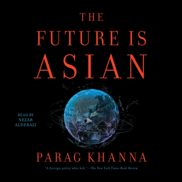 The Future is Asian : Commerce, Conflict and Culture in the 21st Century, eAudiobook MP3 eaudioBook