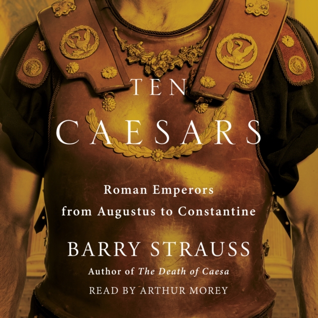 Ten Caesars : Roman Emperors from Augustus to Constantine, eAudiobook MP3 eaudioBook