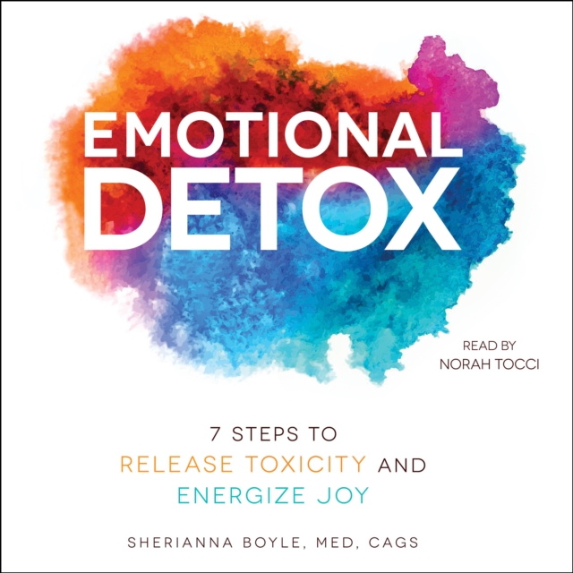 Emotional Detox : 7 Steps to Release Toxicity and Energize Joy, eAudiobook MP3 eaudioBook