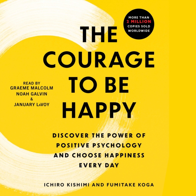 The Courage to Be Happy : Discover the Power of Positive Psychology and Choose Happiness Every Day, eAudiobook MP3 eaudioBook