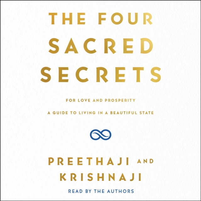 The Four Sacred Secrets : For Love and Prosperity, A Guide to Living in a Beautiful State, eAudiobook MP3 eaudioBook