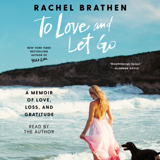 To Love and Let Go : A Memoir of Love, Loss, and Gratitude, eAudiobook MP3 eaudioBook