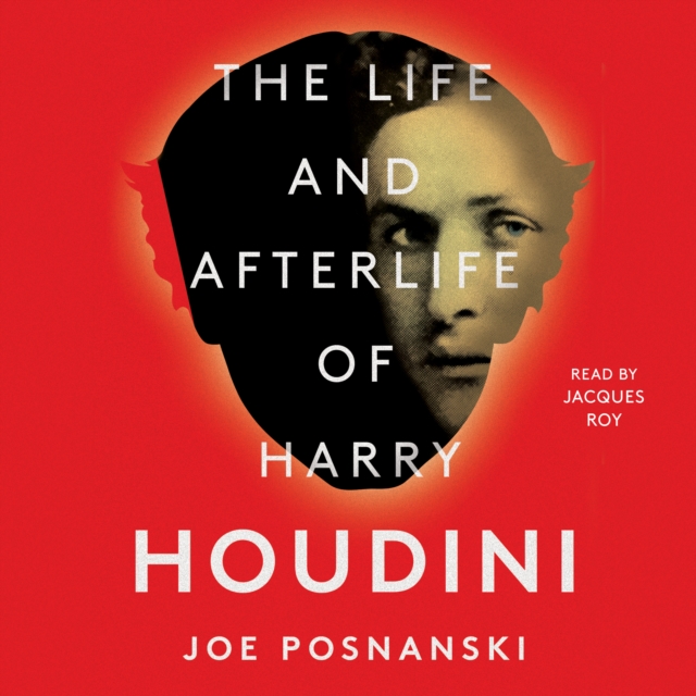 The Life and Afterlife of Harry Houdini, eAudiobook MP3 eaudioBook