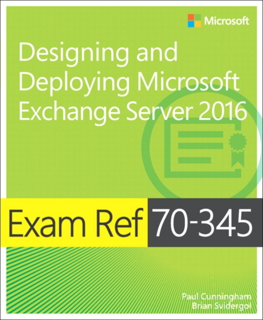 Exam Ref 70-345 Designing and Deploying Microsoft Exchange Server 2016, Paperback / softback Book