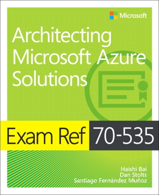 Exam Ref 70-535 Architecting Microsoft Azure Solutions, Paperback / softback Book