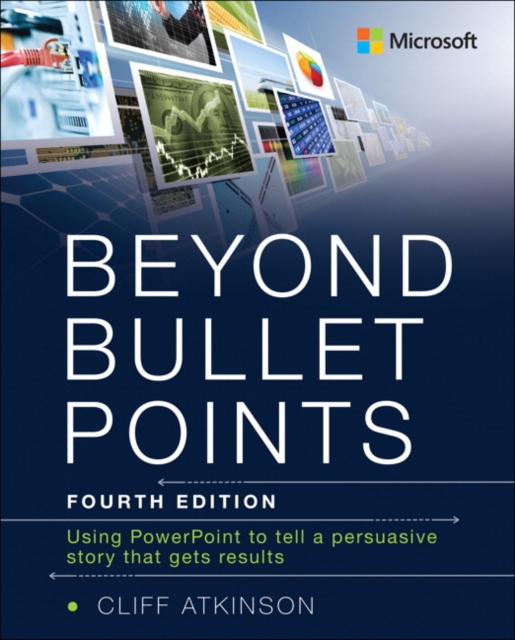Beyond Bullet Points : Using PowerPoint to tell a compelling story that gets results, Paperback / softback Book