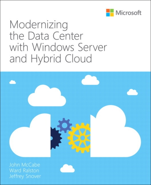 Modernizing the Datacenter with Windows Server and Hybrid Cloud, Paperback / softback Book