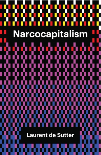 Narcocapitalism : Life in the Age of Anaesthesia, Paperback / softback Book