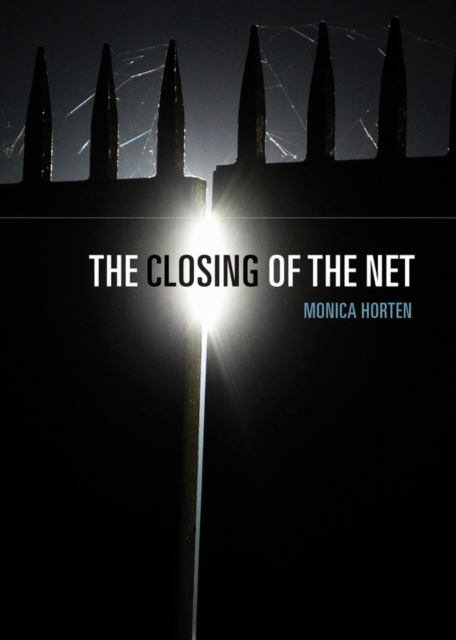 The Closing of the Net, Hardback Book