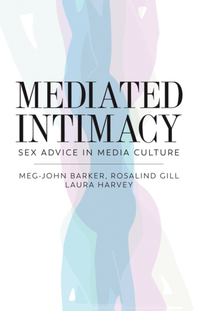 Mediated Intimacy : Sex Advice in Media Culture, Paperback / softback Book