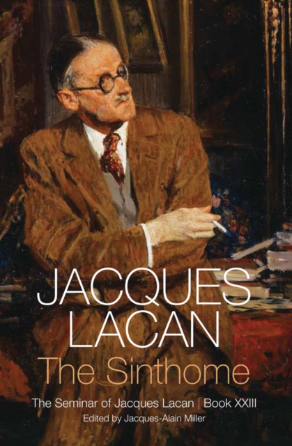 The Sinthome : The Seminar of Jacques Lacan, Book XXIII, Paperback / softback Book