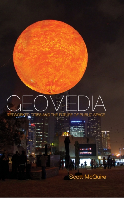 Geomedia : Networked Cities and the Future of Public Space, EPUB eBook