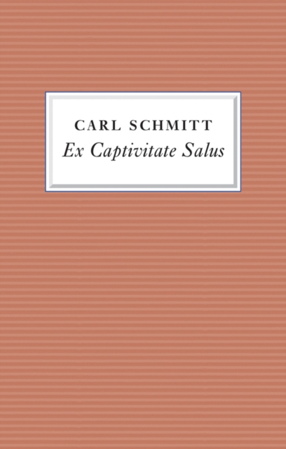 Ex Captivitate Salus : Experiences, 1945 - 47, Paperback / softback Book
