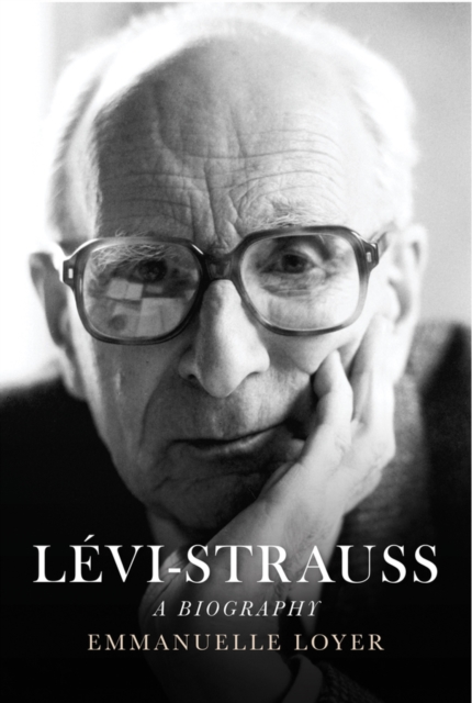 Levi-Strauss : A Biography, Hardback Book