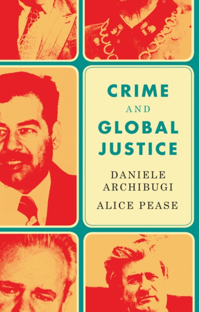Crime and Global Justice : The Dynamics of International Punishment, Paperback / softback Book