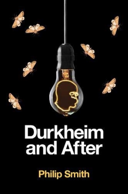 Durkheim and After : The Durkheimian Tradition, 1893-2020, Paperback / softback Book