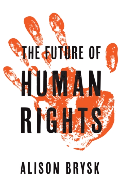 The Future of Human Rights, Hardback Book