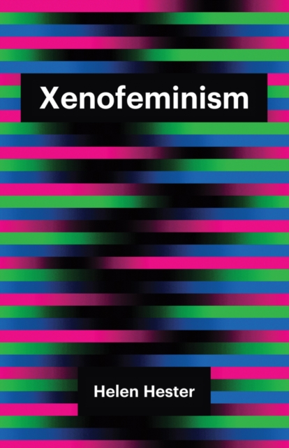 Xenofeminism, Hardback Book
