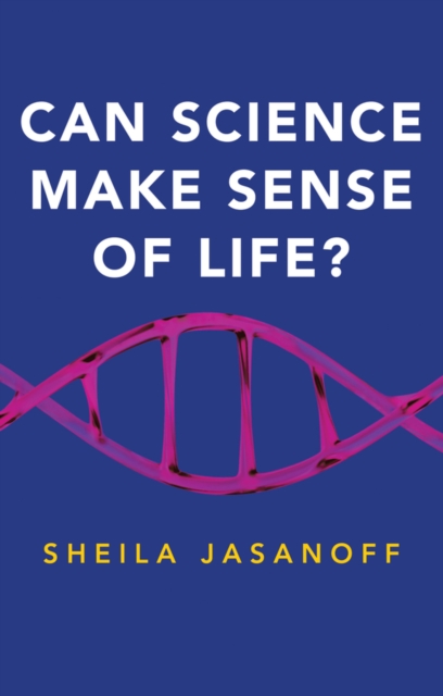Can Science Make Sense of Life?, Hardback Book