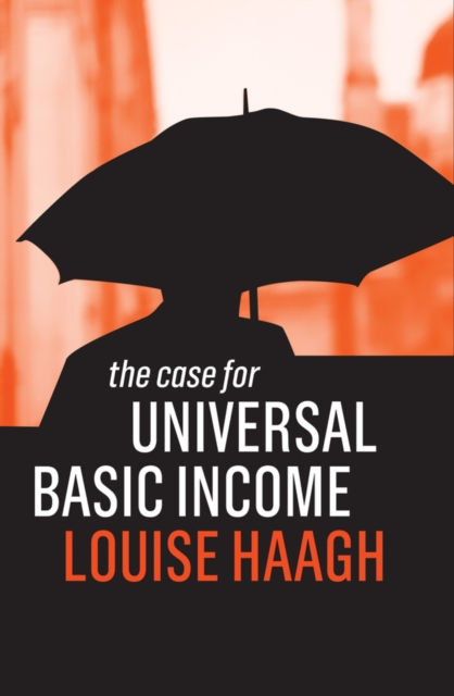 The Case for Universal Basic Income, Hardback Book