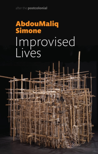 Improvised Lives : Rhythms of Endurance in an Urban South, Hardback Book
