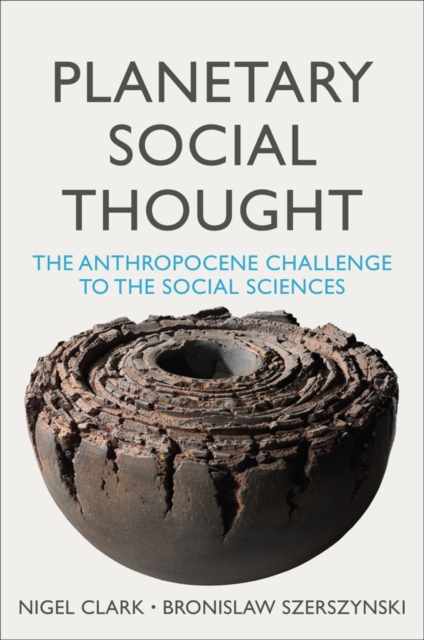 Planetary Social Thought : The Anthropocene Challenge to the Social Sciences, EPUB eBook