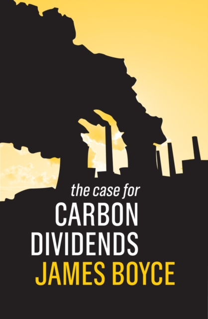 The Case for Carbon Dividends, Hardback Book