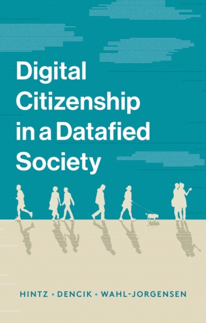 Digital Citizenship in a Datafied Society, Paperback / softback Book