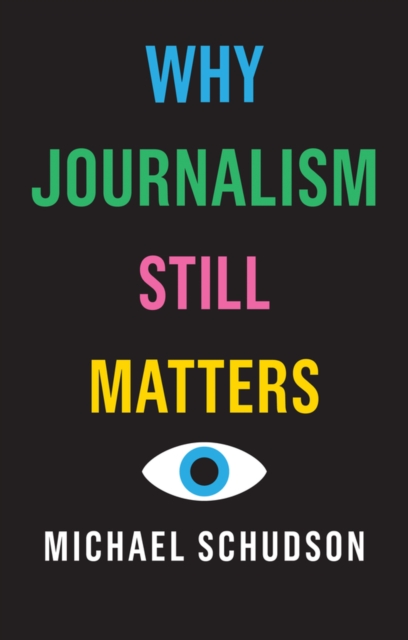 Why Journalism Still Matters, Paperback / softback Book