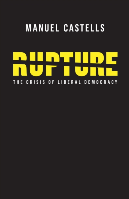 Rupture : The Crisis of Liberal Democracy, EPUB eBook