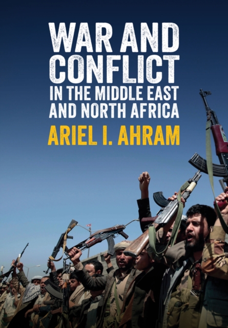 War and Conflict in the Middle East and North Africa, Hardback Book