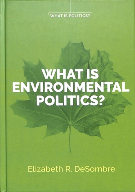 What is Environmental Politics?, Hardback Book