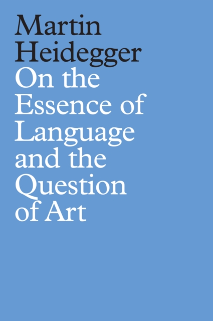 On the Essence of Language and the Question of Art, Hardback Book