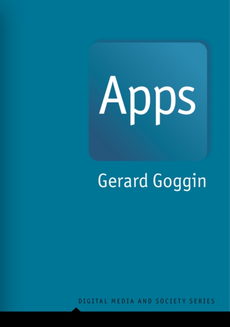 Apps : From Mobile Phones to Digital Lives, Hardback Book