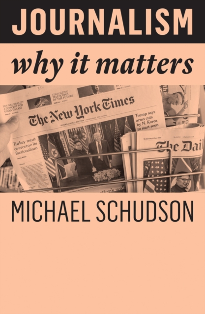 Journalism : Why It Matters, Paperback / softback Book