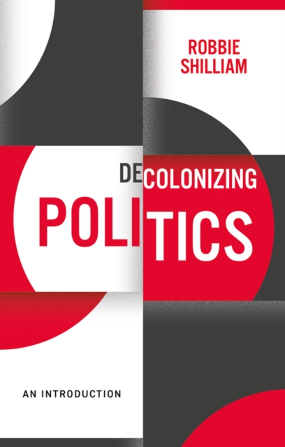 Decolonizing Politics : An Introduction, EPUB eBook